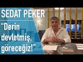 Sedat Peker: Şahsıma yapılan kanunsuzlukların taşeronu Mehmet Ağar ve Pelikancılardır