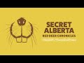 Secret Alberta: Red Deer Chronicles