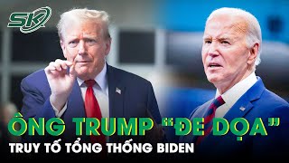 Ông Trump “Đe Dọa” Truy Tố Tổng Thống Biden Nếu Tái Đắc Cử | SKĐS