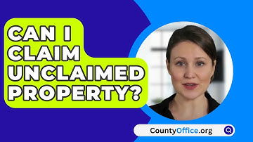 Can I Claim Unclaimed Property? - CountyOffice.org