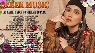 Uzbek Music 2022 - Uzbek Qo'shiqlari 2022 - узбекская музыка 2022 - узбекские песни 2022