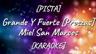 Video thumbnail of "[Pista] Grande y Fuerte - Miel San Marcos [Proezas]"