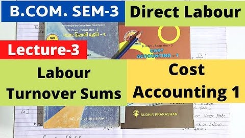 Direct Labour Cost Accounting 1 Gujarat University Solved Sums of Labour Turnover Lecture 3