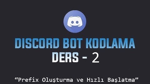 Discord Bot Dersleri #2 | Prefix Ayarlama ve Hızlı Başlatma | Buğra Öz