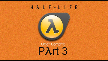 Lets Play Half Life 1 Part 3 Office Complex