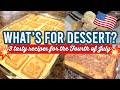 WHAT'S FOR DESSERT | FOURTH OF JULY FAVORITES | EASY + DELICIOUS RECIPES