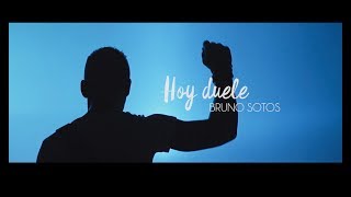 Miniatura del video "Bruno Sotos - Hoy duele (Videoclip oficial)"