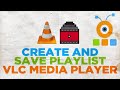 How to Create and Save Playlist in VLC Media Player