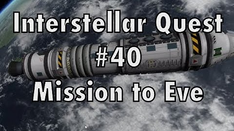Kerbal Space Program - Interstellar Quest - Episode 40 - Mission to Eve