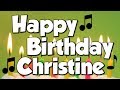 Happy Birthday Christine! A Happy Birthday Song!