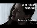 676 jolie holland  all the love acoustic session