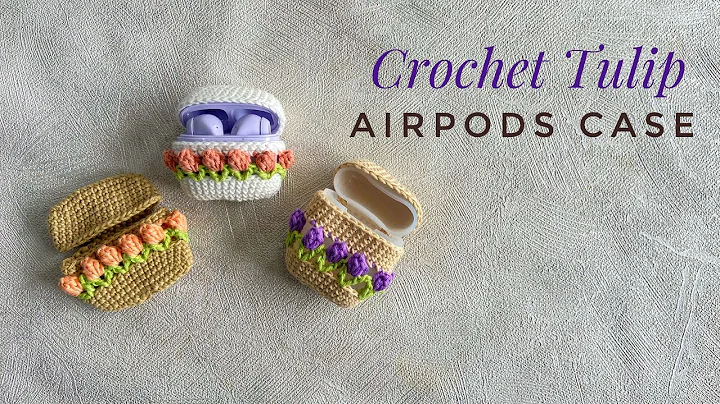 Beautiful Crochet Tulip Airpods Case Tutorial