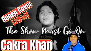 Cakra Khan Reaction | QUEEN "The Show Must Go On"