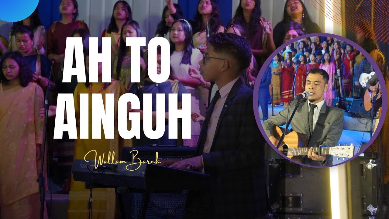 Ah To Ainguh (Original) LIVE Worship | Worship Leader : Wallam Bareh & Team