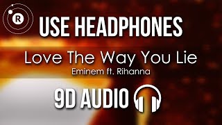 Eminem ft. Rihanna - Love The Way You Lie (9D AUDIO)