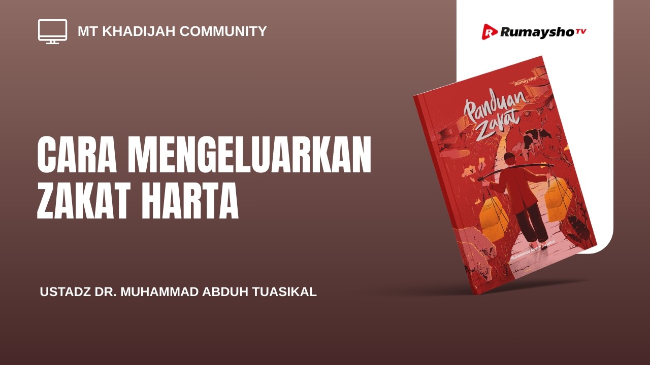 Cara Mengeluarkan Zakat Harta - Ustadz Dr. Muhammad Abduh Tuasikal, M.Sc.