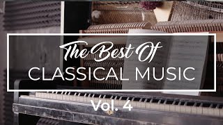 The Best of Classical Music Vol 4 🎼 1 Hour of Mozart, Beethoven, Bach, Chopin and others