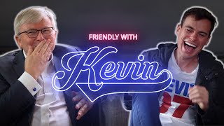 Friendly with Kevin Rudd!