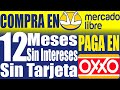 Como comprar en mercadolibre a meses pagando en efectivo oxxo Como Activar Mercado Credito