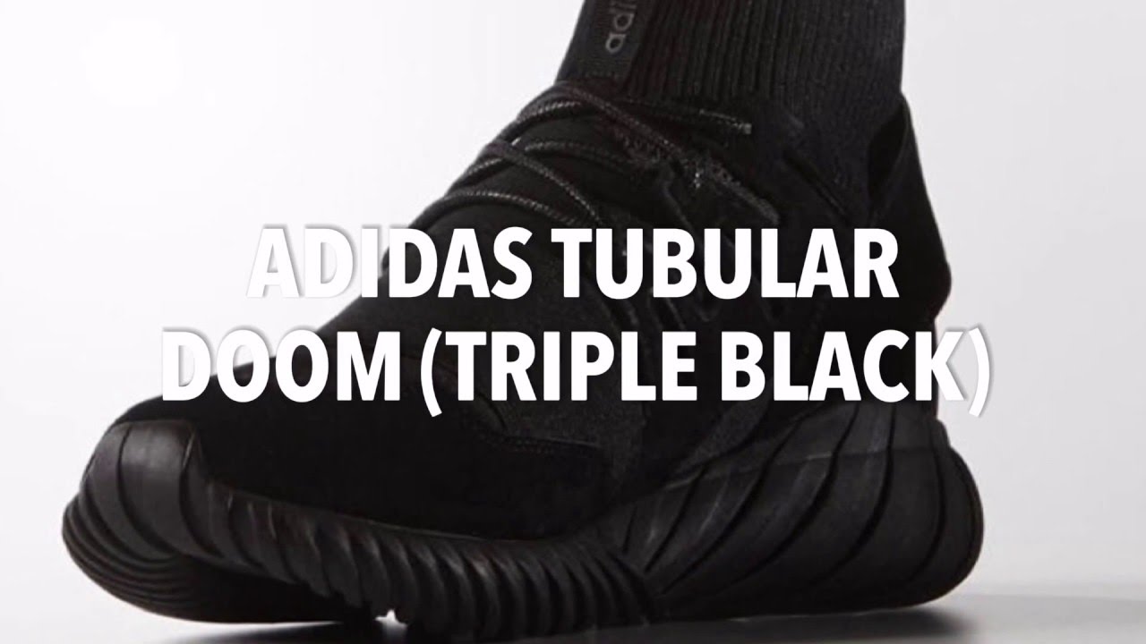 ADIDAS TUBULAR DOOM (TRIPLE BLACK)SNEAKERS NEWS
