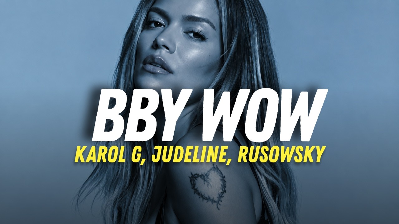 KAROL G, Judeline, rusowsky - BbY WOW (Letra/Lyrics)