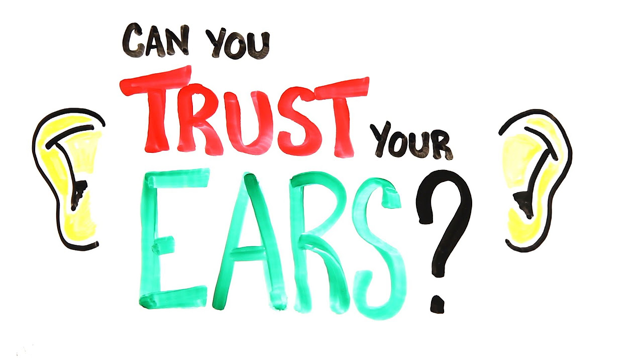 Can You Trust Your Ears Audio Illusions