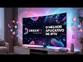DREAM TV APLICATIVO DE IPTV PARA SUA TV 