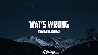 Isaiah Rashad - Wat’s Wrong (feat. Kendrick Lamar &amp; Zacari) (Lyrics)