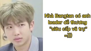 [Happy Namjoon's Day] Nhà Bangtan có anh leader dễ thương 