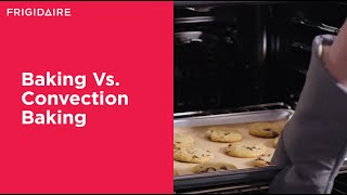 Baking Vs. Convection Baking with Your Frigidaire Range