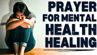 Prayer For Mental Health Healing | Prayer For Mental Illness Healing