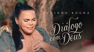 Lucinha Rocha - Diálogo com Deus Clipe Oficial 