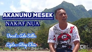 LAGU DAWAN OECUSSE || # AKANUNU MESEK NAKAF NUA || Voc : Ado Sila || Cipt : Atoy Elas.