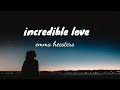 #emma heesters .Incredible love. (Lyrics)