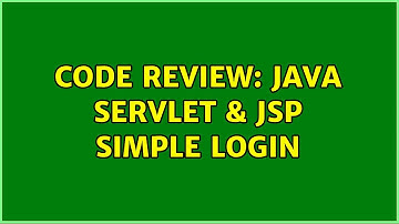Code Review: Java Servlet & JSP simple login (3 Solutions!!)