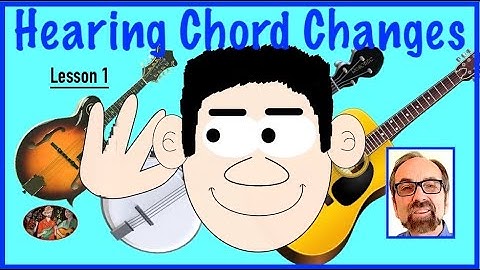 Hearing Chord Changes by Ear–Lesson One