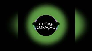 CHORA CORAÇÃO- VANDO  REMIX