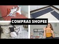 COMPRAS SHOPEE / COMPRAS PARA O LAR SHOPEE