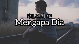 Story Wa • Maulana Wijaya - Mengapa Dia