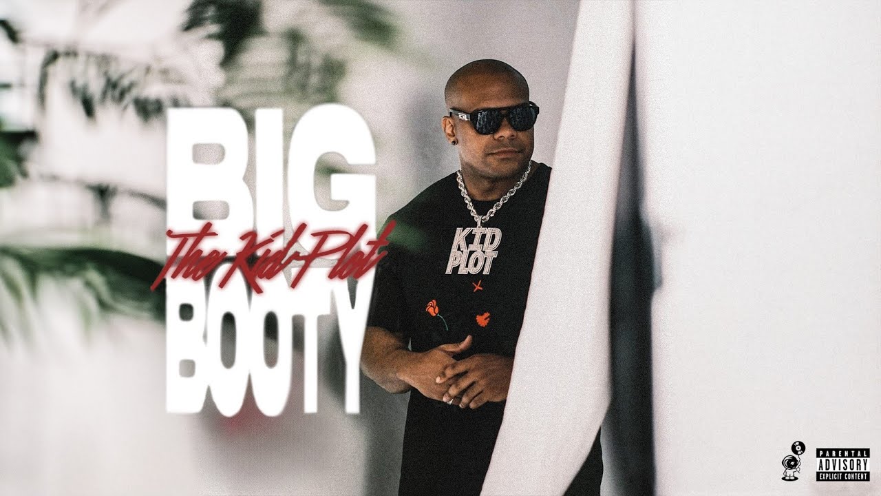 The Kid Plot   Big Booty Official Music Video