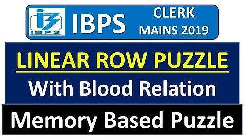 IBPS CLERK MAINS 2019 LINEAR ROW PUZZLE WITH BLOOD RELATION (MEMORY BASED PUZZLE)