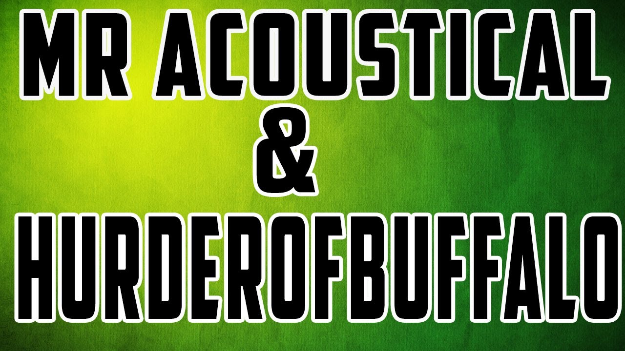 HurderOfBuffalo & Mr Acoustical Singing Funny Moments ( Feat ) - HERCULESOFWAR