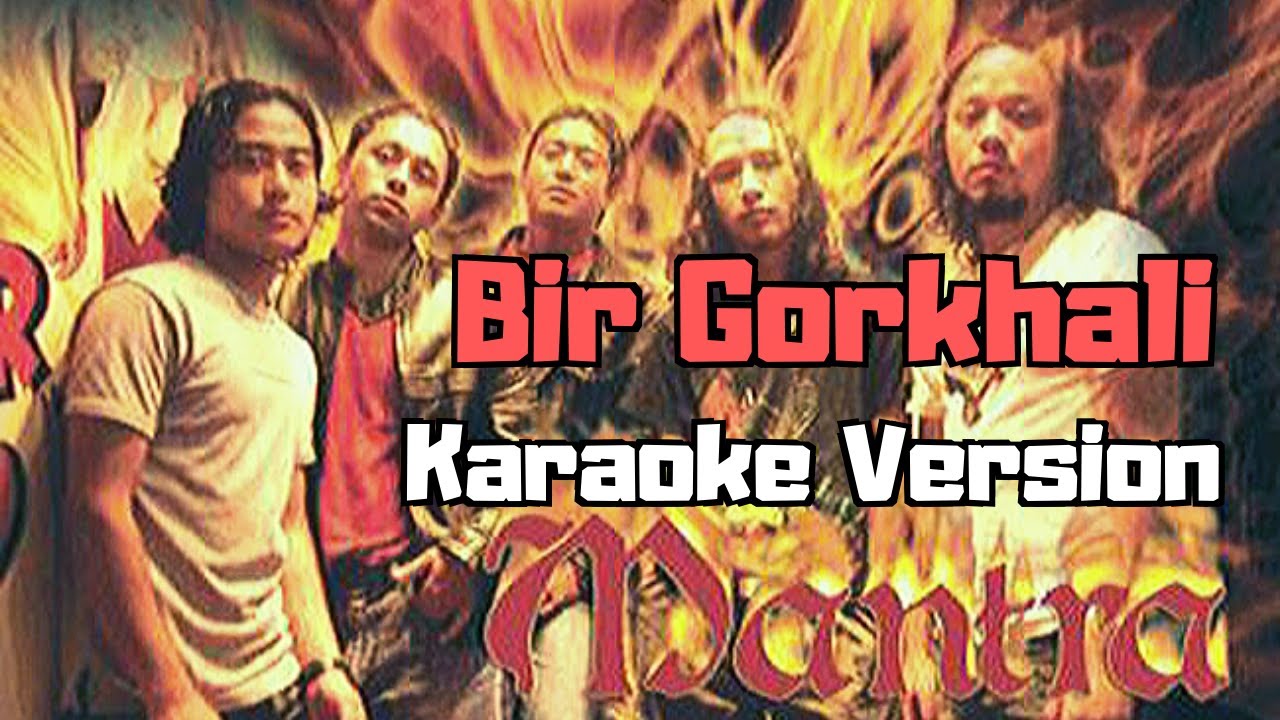 Bir Gorkhali   Mantra Karaoke Version