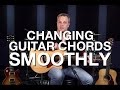 Changing Guitar Chords Smoothly - Beginner Guitar Lesson