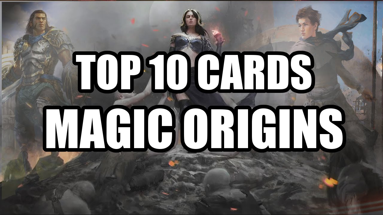 mtg origins best cards My Magic Origins Top Ten List