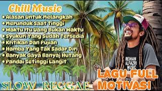 Kumpulan Musik Reggae π΄ Chill Music || Lagu Motivasi || Alasan Melangkah !! π΄π»πΆπ₯