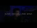 Kung Ako Na Lang Sana (cover)