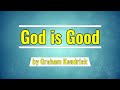 God is Good (by Graham Kendrick) - Sing along Worship Lyric Video