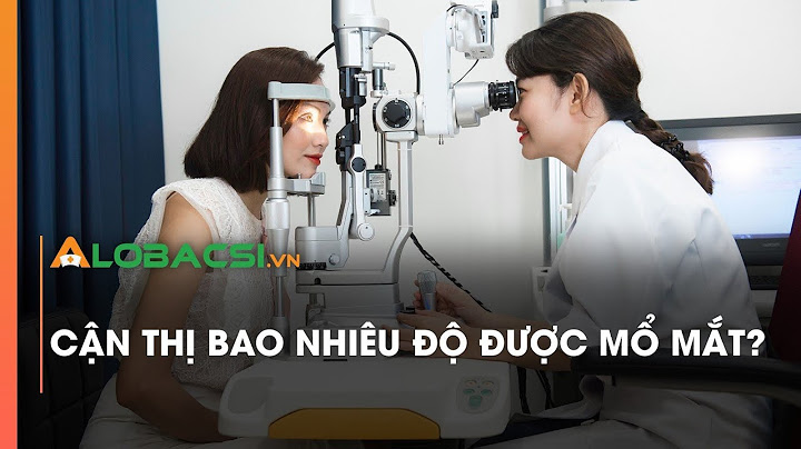 Cận thị nhìn xa bao nhiêu met không thấy năm 2024