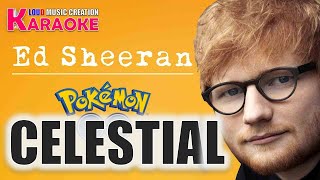 Celestial - Ed Sheeran (KARAOKE, Lyrics) Pokémon OST